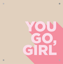 Load image into Gallery viewer, YOU GO GIRL -BEIGE Acrylic Wall Sign