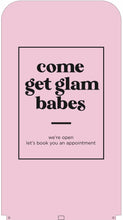 Load image into Gallery viewer, ‘Come get glam babes’ Pavement Eco Sign (Pink)