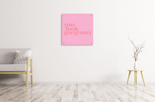 Load image into Gallery viewer, YOU LOOK GORGEOUS - Acrylic Wall Sign