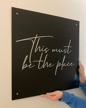 Load image into Gallery viewer, ‘This Must Be The Place’ - Acrylic Wall Sign