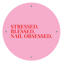 Load image into Gallery viewer, STRESSED, BLESSED, NAIL OBSESSED - Acrylic Wall Sign