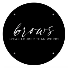 Load image into Gallery viewer, ‘Brows Speak Louder Than Words’ - Acrylic Wall Sign
