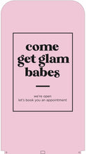 Load image into Gallery viewer, ‘Come get glam babes’ Pavement Eco Sign (Pink)
