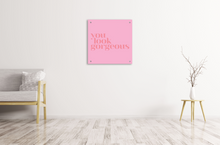Load image into Gallery viewer, YOU LOOK GORGEOUS - Acrylic Wall Sign
