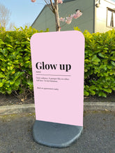 Load image into Gallery viewer, ‘Glow Up’ Pavement Eco Sign (PINK)
