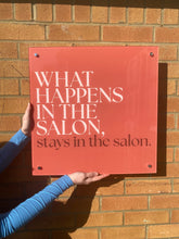 Load image into Gallery viewer, ‘What Happens In The Salon, Stays In The Salon&#39; - TAN Acrylic Wall Sign
