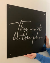 Load image into Gallery viewer, ‘This Must Be The Place’ - Acrylic Wall Sign
