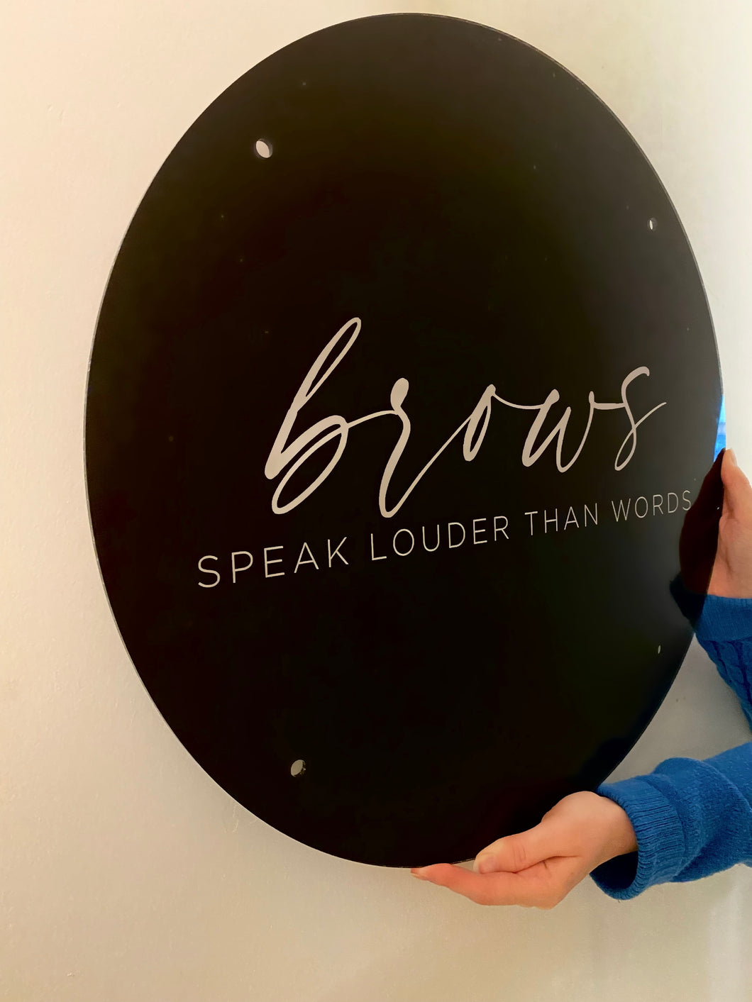 ‘Brows Speak Louder Than Words’ - Acrylic Wall Sign