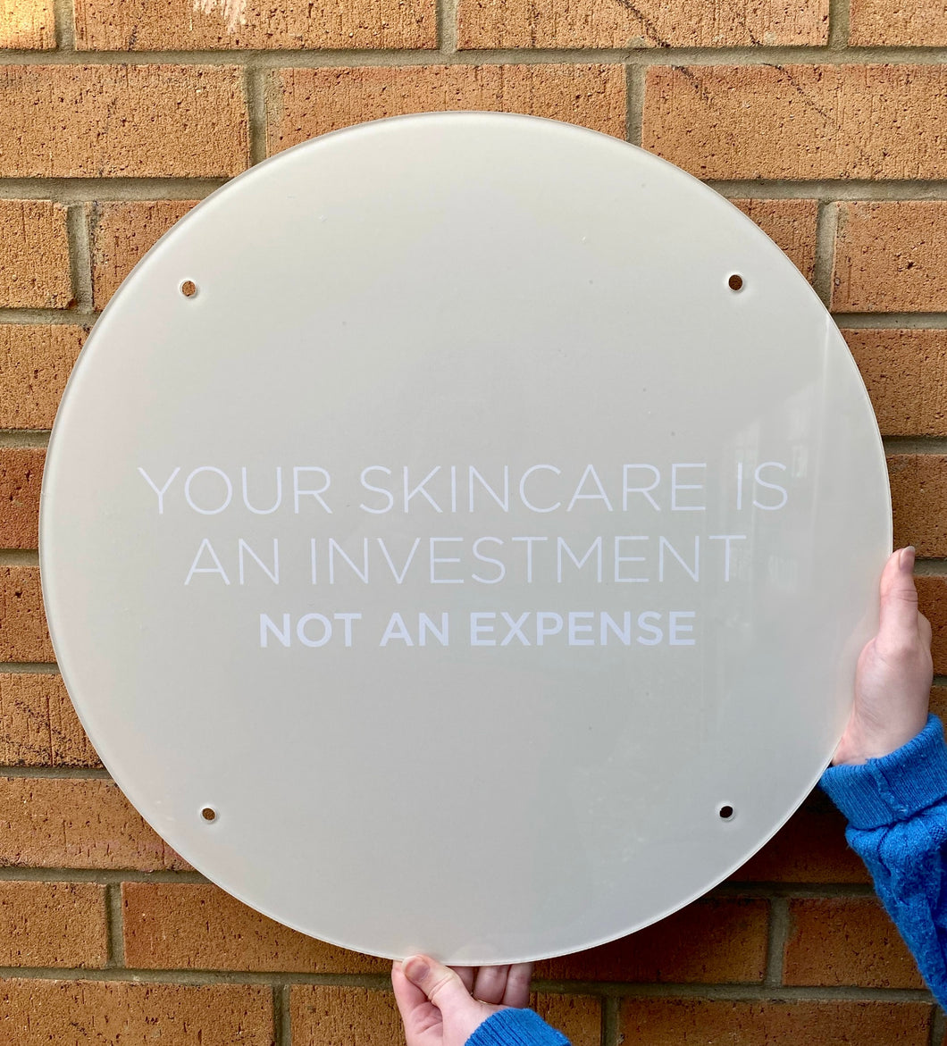 YOUR SKINCARE IS AN INVESTMENT, NOT AN EXPENSE - Acrylic Wall Sign