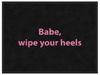 Babe, Wipe Your Heels Salon Floor Mat