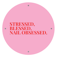 Load image into Gallery viewer, STRESSED, BLESSED, NAIL OBSESSED - Acrylic Wall Sign
